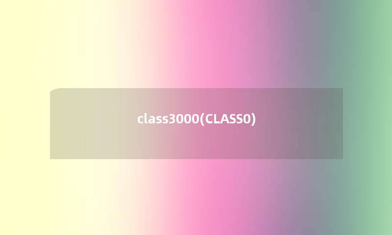 class3000(CLASS0)